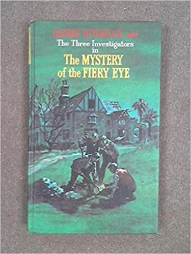 The Mystery of the Fiery Eye (Three Investigators Classics, Book 7) 