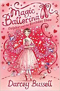 Delphie and the Birthday Show (Magic Ballerina, Book 6) 