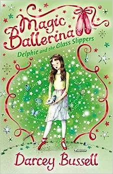 Delphie and the Glass Slippers (Magic Ballerina, Book 4) 
