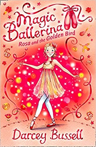 Rosa and the Golden Bird (Magic Ballerina) 