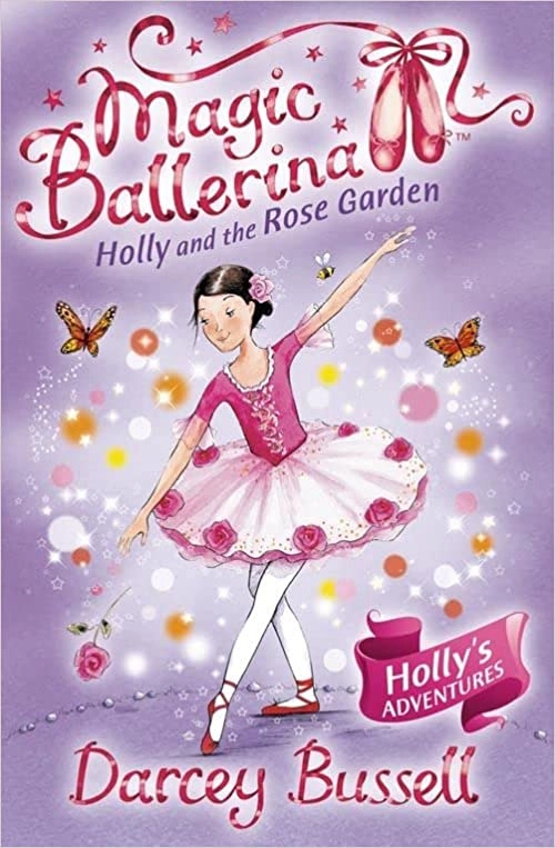 Holly and the Rose Garden (Magic Ballerina, Book 16) 