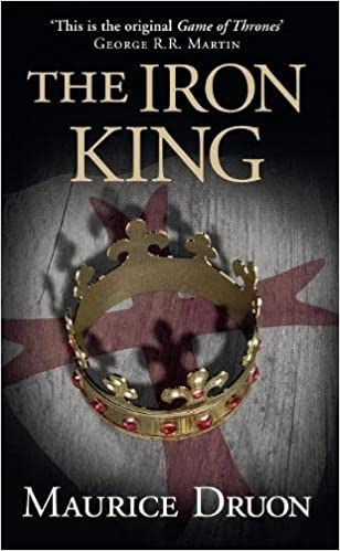 The Iron King (The Accursed Kings, Book 1) 