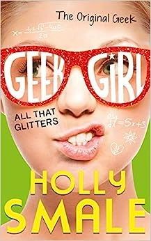 All That Glitters (Geek Girl, Book 4) (Geek Girl Series) 