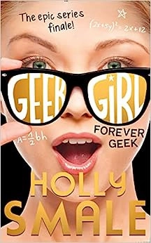 Forever Geek (Geek Girl, Book 6) 