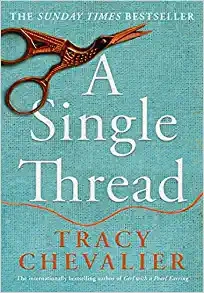 A Single Thread: A Novel by Tracy Chevalier 