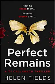 Perfect Remains: A gripping crime thriller that will leave you breathless (A DI Callanach Thriller, Book 1) 