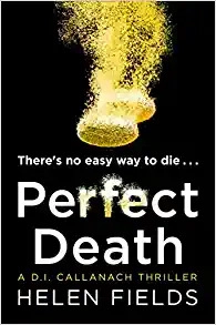 Perfect Death: The gripping new crime book you won’t be able to put down! (A DI Callanach Thriller, Book 3) 