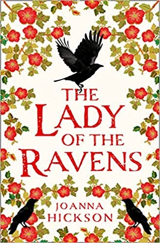The Lady of the Ravens (Queens of the Tower, Book 1) by Joanna Hickson 