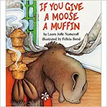 If You Give a Moose a Muffin (If You Give...) 