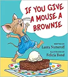 If You Give a Mouse a Brownie (If You Give...) 