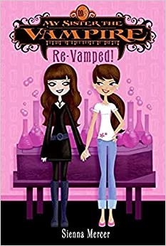 My Sister the Vampire #3: Re-Vamped! 