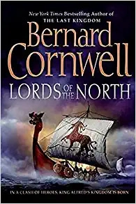 Lords of the North: A Novel (The Last Kingdom Book 3) 