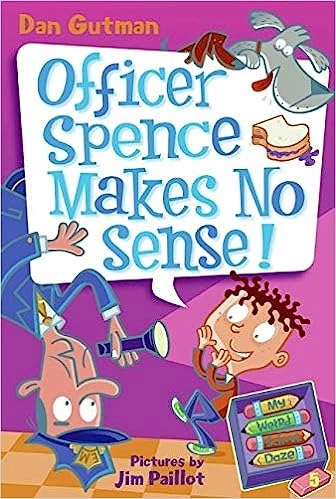 My Weird School Daze #5: Officer Spence Makes No Sense! 