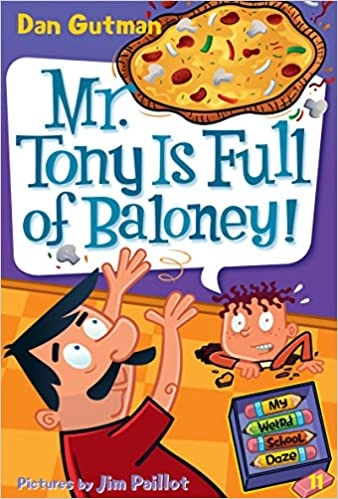 My Weird School Daze #11: Mr. Tony Is Full of Baloney! 