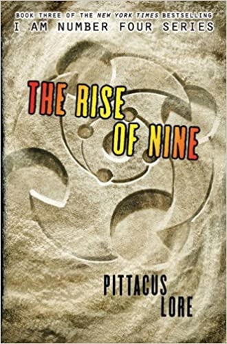 The Rise of Nine (Lorien Legacies Book 3) 