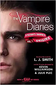 The Vampire Diaries: Stefan's Diaries #1: Origins (Vampire Diaires- Stefan's Diaries) 