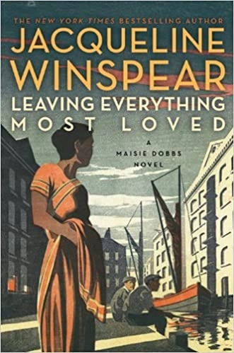 Leaving Everything Most Loved: A Maisie Dobbs Novel by Jacqueline Winspear 