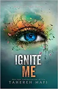 Ignite Me (Shatter Me Book 3) 