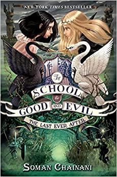 The School for Good and Evil #3: The Last Ever After: Now a Netflix Originals Movie 