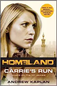 Homeland: Carrie's Run: A Homeland Novel (Homeland Novels Book 1) 