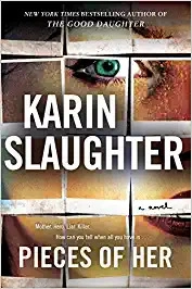 Pieces of Her: A Novel by Karin Slaughter 