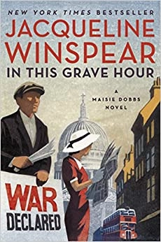 In This Grave Hour: A Maisie Dobbs Novel by Jacqueline Winspear 