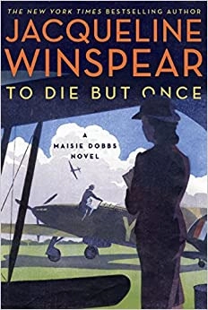 To Die but Once: A Maisie Dobbs Novel by Jacqueline Winspear 