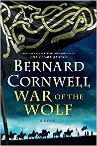 War of the Wolf: A Novel (The Last Kingdom Book 11) 