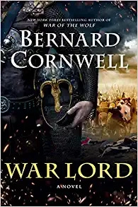 War Lord: From the Sunday Times bestseller, the epic new historical fiction book for 2020 (The Last Kingdom Series, Book 13) by Bernard Cornwell 
