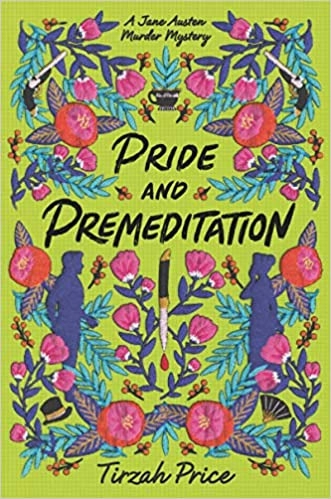 Pride and Premeditation (Jane Austen Murder Mysteries) by Tirzah Price 