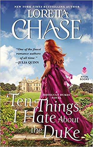 Ten Things I Hate About the Duke: A Difficult Dukes Novel by Loretta Chase 