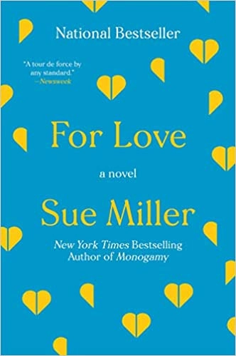 For Love: A Novel by Sue Miller 