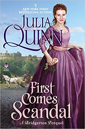 First Comes Scandal: A Bridgerton Prequel by Julia Quinn 