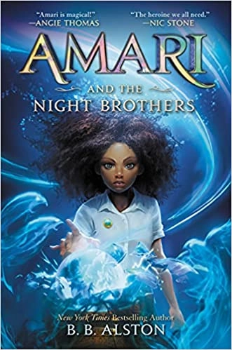 Amari and the Night Brothers: Amari #1 (Supernatural Investigations) by B. B. Alston 