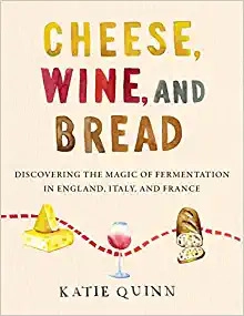 Image of Cheese, Wine, and Bread: Discovering the Magic of…