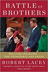 Battle of Brothers: William and Harry – The Inside Story of a Family in Tumult by Robert Lacey 