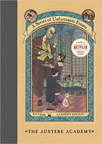 A Series of Unfortunate Events #5: The Austere Academy by Lemony Snicket 