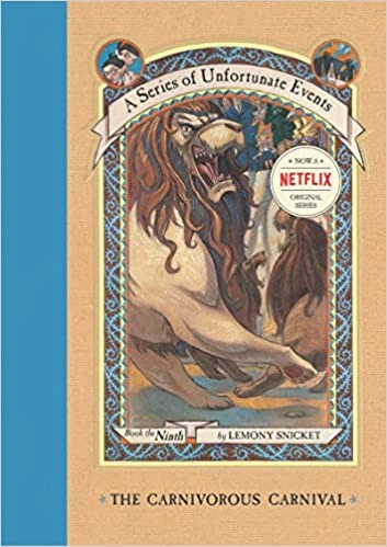 A Series of Unfortunate Events #9: The Carnivorous Carnival by Lemony Snicket 