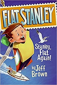 Stanley, Flat Again! (Flat Stanley Book 6) 