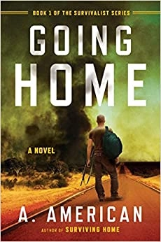 Going Home: A Novel (The Survivalist Series Book 1) 