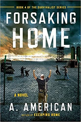Forsaking Home (The Survivalist Series Book 4) 