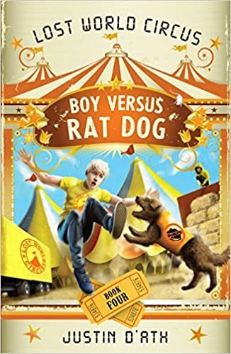 Boy Versus Rat Dog: The Lost World Circus Book 4 