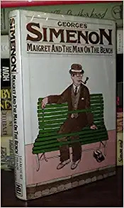 Maigret and the Man on the Bench (Inspector Maigret Book 41) 