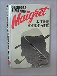 Maigret at the Coroner's 