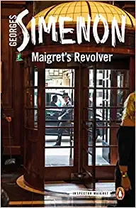 Maigret's Revolver (Inspector Maigret Book 40) 