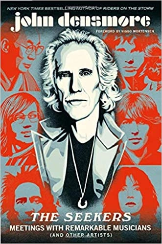 The Seekers: Meetings With Remarkable Musicians (and Other Artists) by John Densmore 