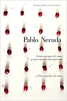 20 poemas de amor y una canción desesperada (Spanish Edition) by Pablo Neruda 