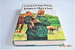 Every Living Thing (All Creatures Great and Small) by James Herriot 