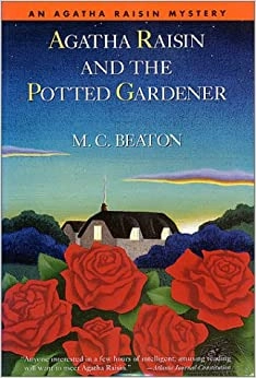 The Potted Gardener: An Agatha Raisin Mystery (Agatha Raisin Mysteries Book 3) by M. C. Beaton 