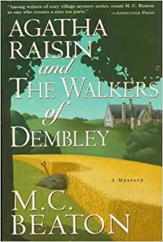 The Walkers of Dembley: An Agatha Raisin Mystery (Agatha Raisin Mysteries Book 4) by M. C. Beaton 